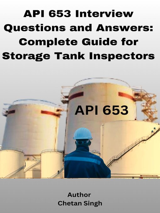 Title details for API 653 Interview Questions and Answers by Chetan Singh - Available